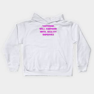 tantrums will continue Kids Hoodie